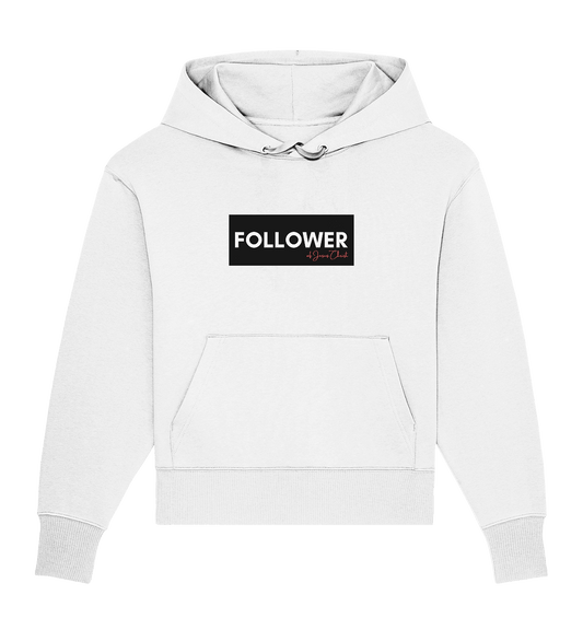 FOLLOWER - Organic Oversize Hoodie - Weggefährten Mindset