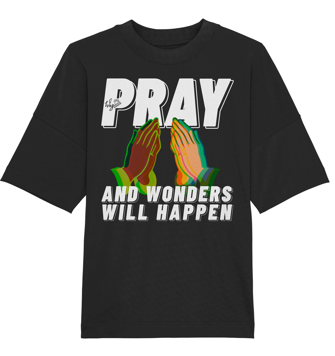 PRAY and wonders - Organic Oversize Shirt - Weggefährten Mindset