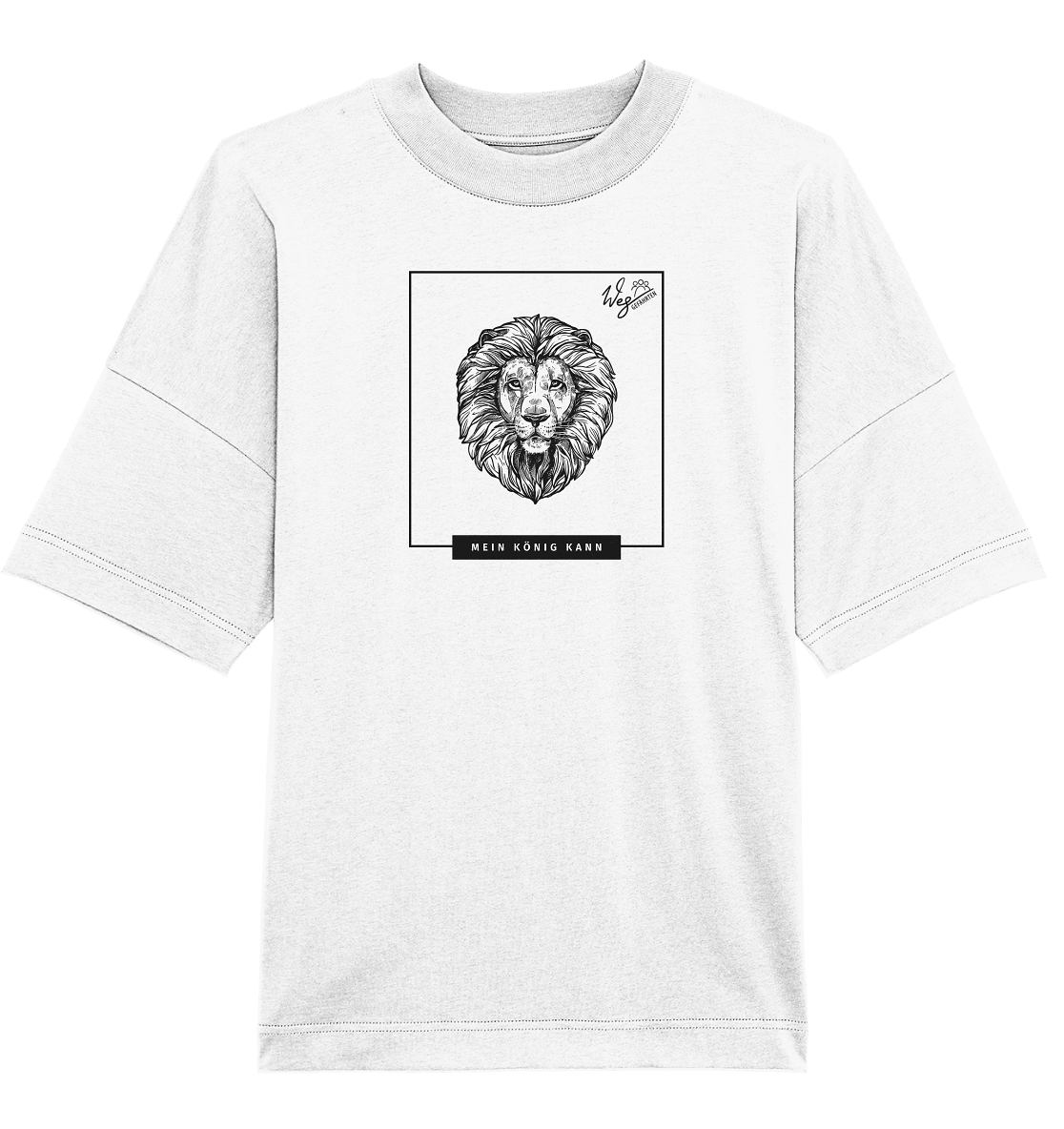 Mein König kann - Organic Oversize Shirt - Weggefährten Mindset