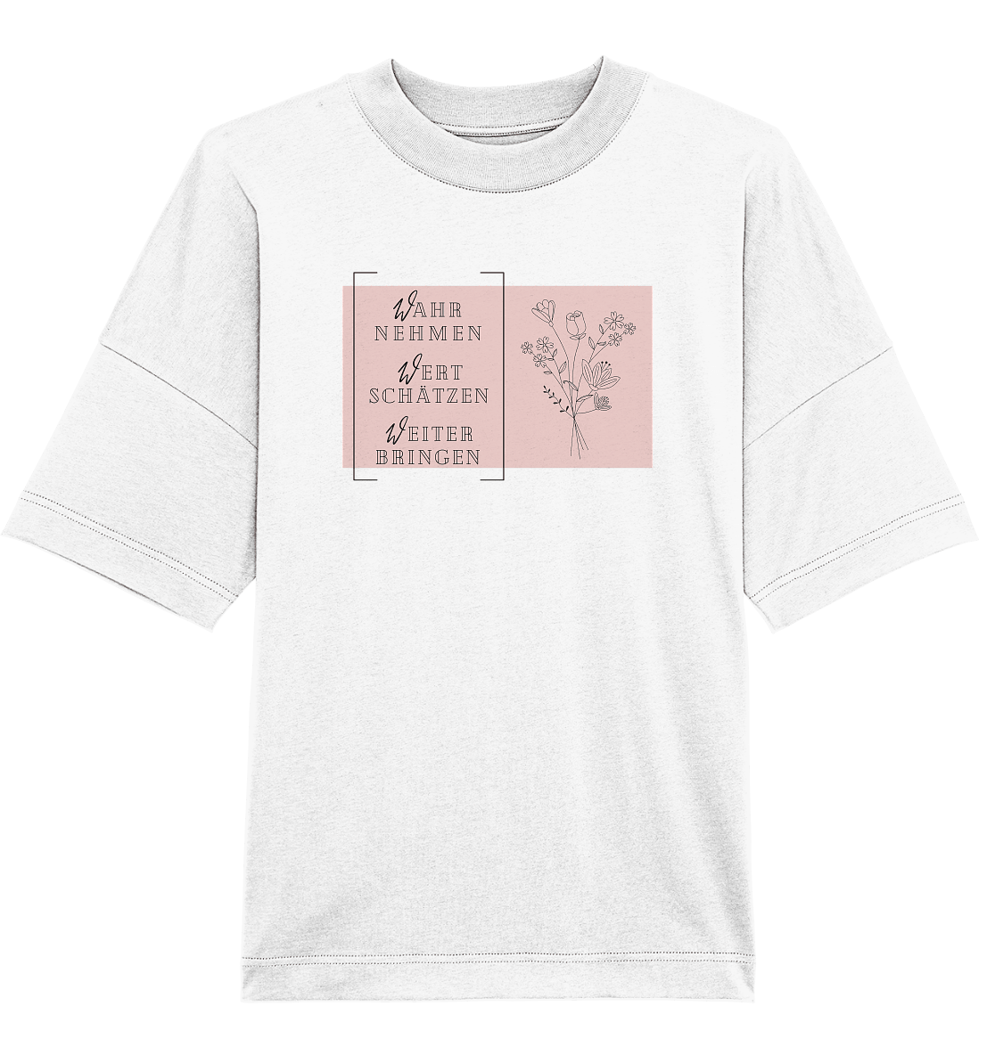 WERTE - Blumenstrauß - Organic Oversize Shirt - Weggefährten Mindset