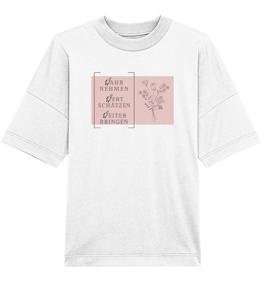 WERTE - Blumenstrauß - Organic Oversize Shirt - Weggefährten Mindset