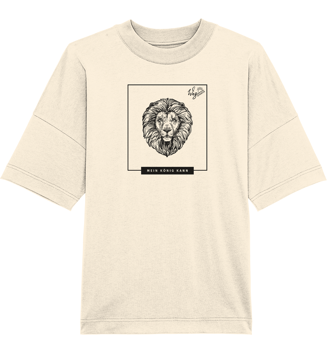 Mein König kann - Organic Oversize Shirt - Weggefährten Mindset