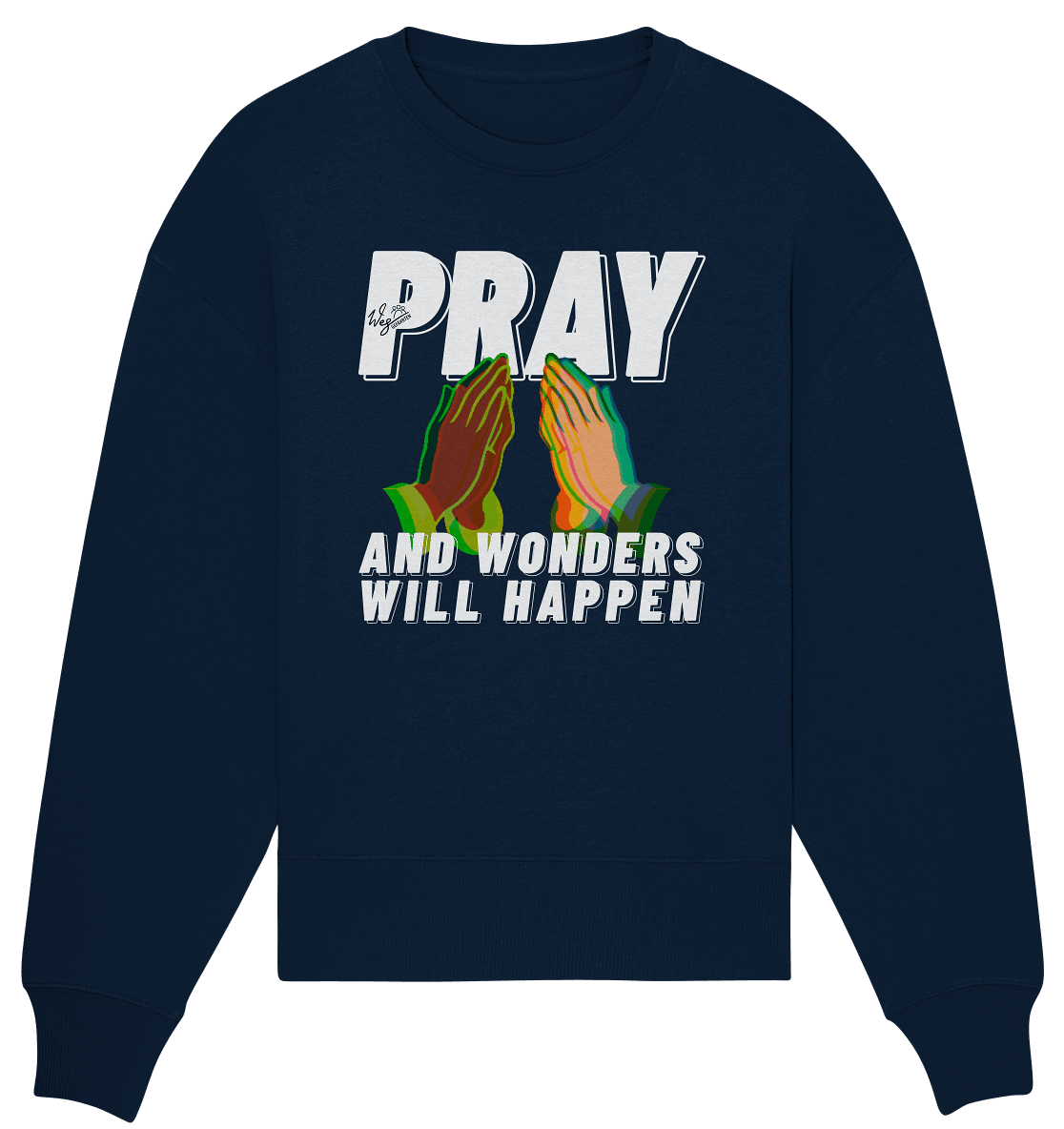 PRAY and wonders - Organic Oversize Sweatshirt - Weggefährten Mindset