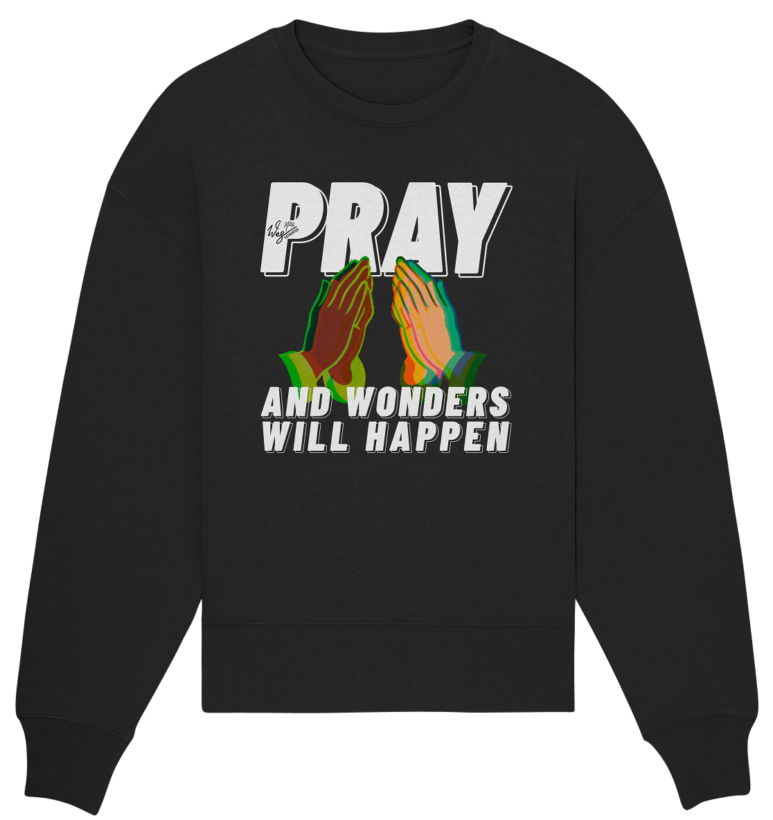 PRAY and wonders - Organic Oversize Sweatshirt - Weggefährten Mindset