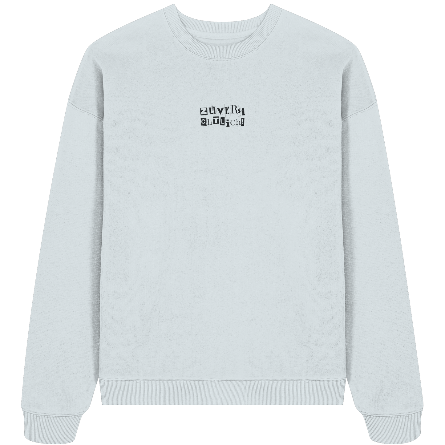 Zuversichtlich - Organic Oversize Sweatshirt (Stick)