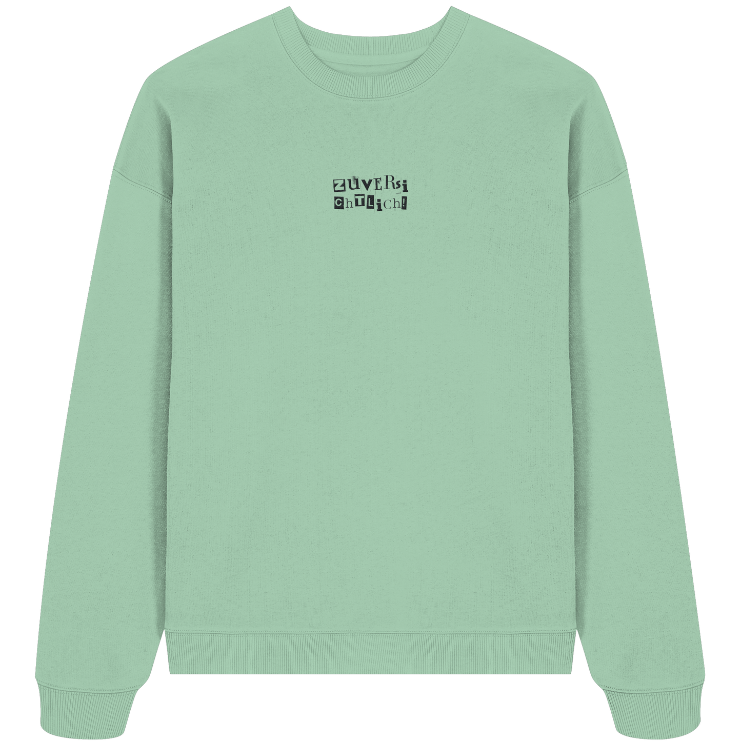 Zuversichtlich - Organic Oversize Sweatshirt (Stick)