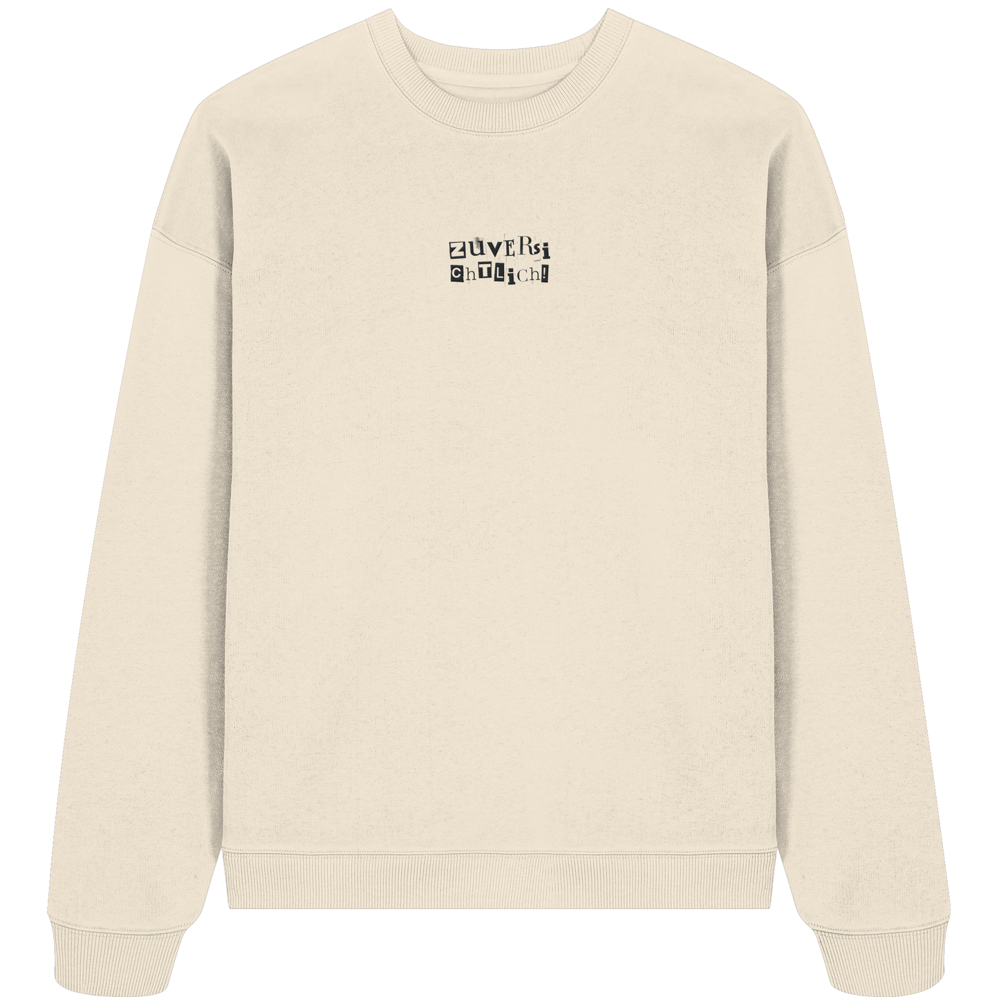 Zuversichtlich - Organic Oversize Sweatshirt (Stick)